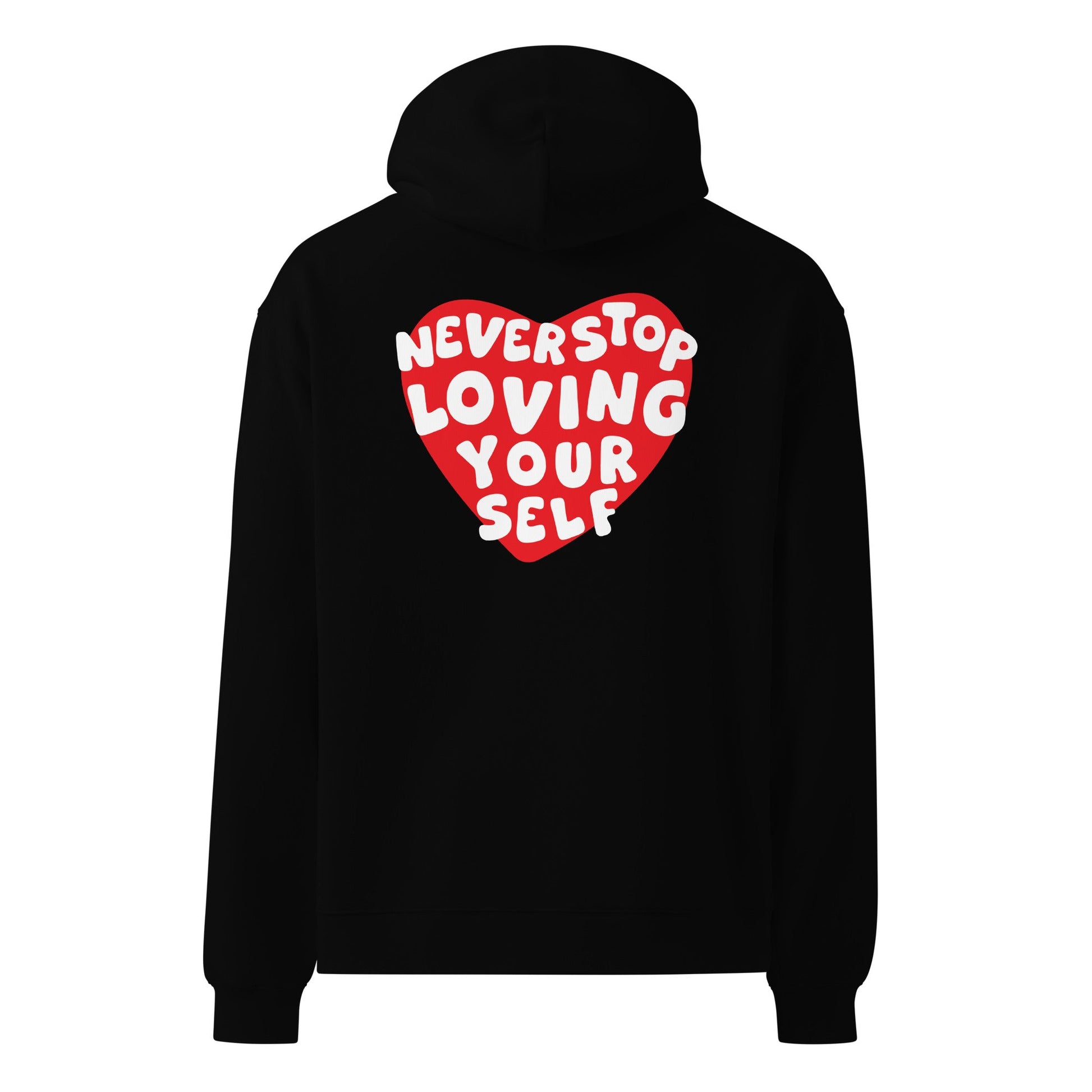 Never Stop Loving Yourself Hoodie - Rebrth