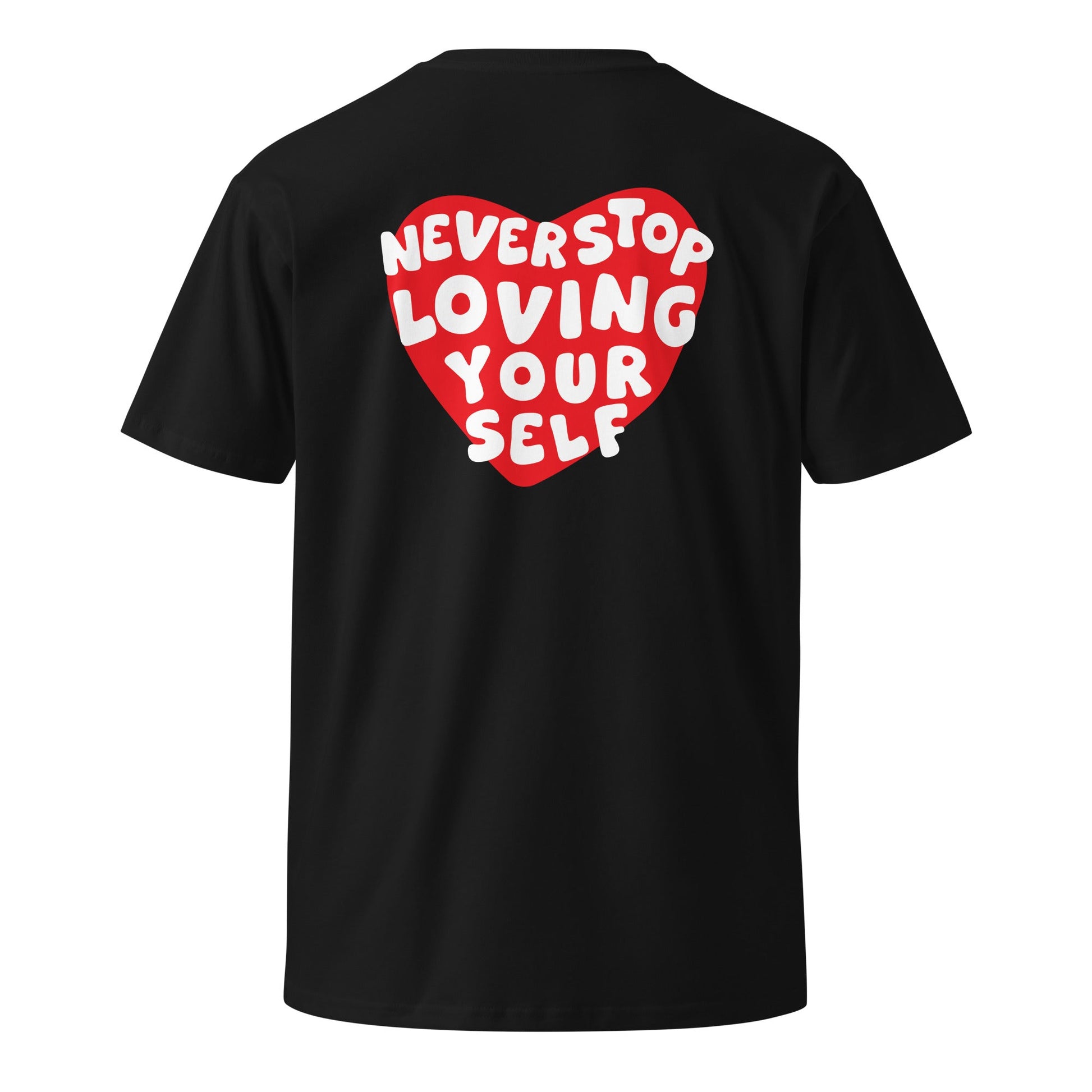 Never Stop Loving Yourself Shirt - Rebrth
