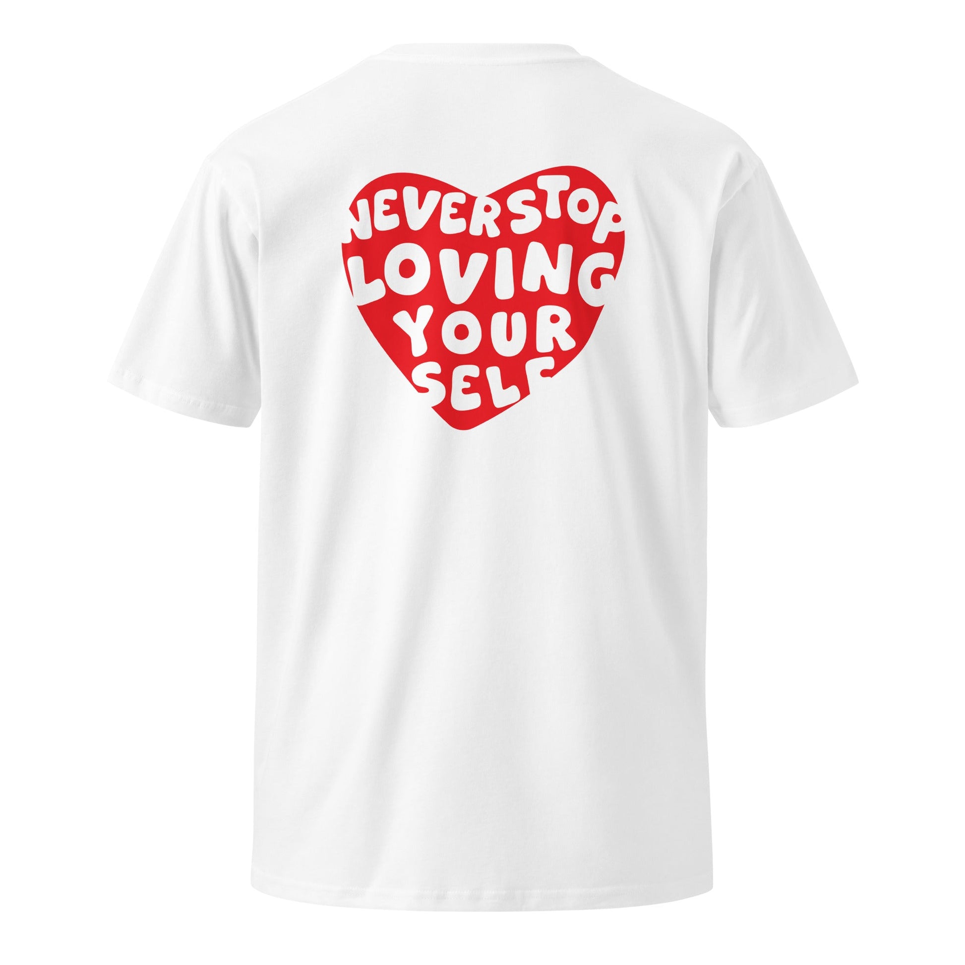 Never Stop Loving Yourself Shirt - Rebrth